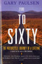 Zero to Sixty (The Motorcycle Journey of a Lifetime) by Gary Paulsen, 9780156007047