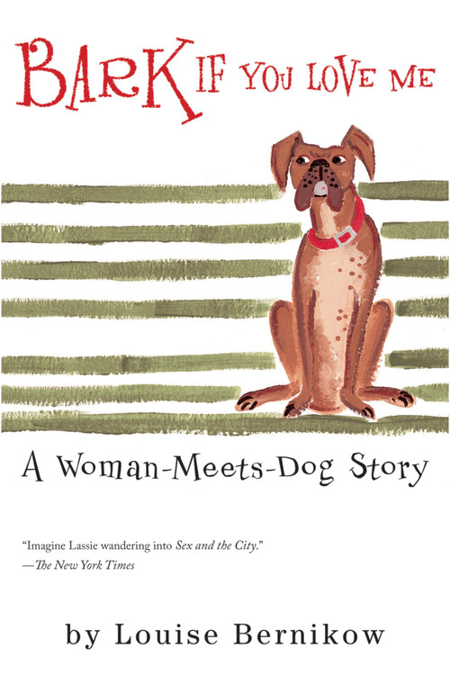 Bark If You Love Me by Louise Bernikow, 9780156010955