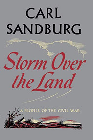 Storm Over The Land (A Profile of the Civil War) by Carl Sandburg, 9780156011297