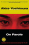 On Parole by Akira Yoshimura, 9780156011471