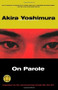 On Parole by Akira Yoshimura, 9780156011471