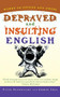 Depraved and Insulting English by Peter Novobatzky, Ammon Shea, 9780156011495