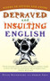 Depraved and Insulting English by Peter Novobatzky, Ammon Shea, 9780156011495