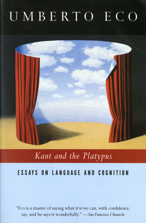 Kant And The Platypus (Essays on Language and Cognition) by Umberto Eco, Alastair McEwen, 9780156011594