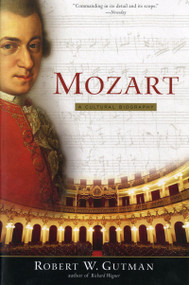 Mozart (A Cultural Biography) by Robert W. Gutman, 9780156011716