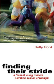 Finding Their Stride (A Team of Young Runners and Their Season of Triumph) by Sally Pont, 9780156011822