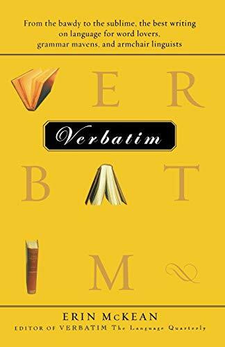 Verbatim (From the bawdy to the sublime, the best writing on language for word lovers, grammar mavens, and armchair linguists) by Erin McKean, 9780156012096