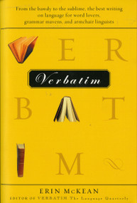 Verbatim (From the bawdy to the sublime, the best writing on language for word lovers, grammar mavens, and armchair linguists) by Erin McKean, 9780156012096