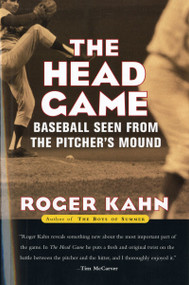 The Head Game (Baseball Seen from the Pitcher's Mound) by Roger Kahn, 9780156013048