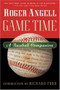 Game Time (A Baseball Companion) by Roger Angell, Richard Ford, Steve Kettmann, 9780156013871