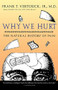 Why We Hurt (The Natural History of Pain) by Frank T. Vertosick, Jr., 9780156014038