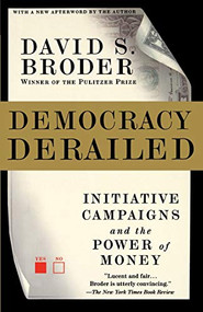 Democracy Derailed (Initiative Campaigns and the Power of Money) by David S. Broder, 9780156014106