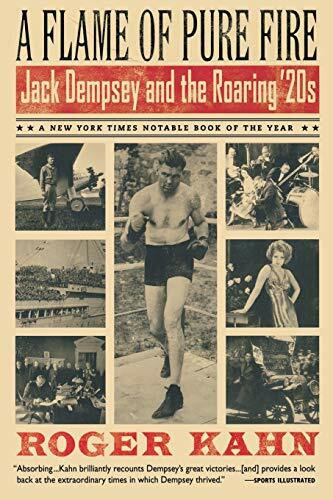 A Flame of Pure Fire (Jack Dempsey and the Roaring '20s) by Roger Kahn, 9780156014144