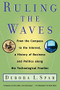 Ruling The Waves (From the Compass to the Internet, a History of Business and Politics along the Technological Frontier) by Debora L. Spar, 9780156027021