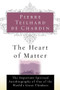 The Heart of Matter by Pierre Teilhard de Chardin, 9780156027588