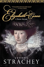 Elizabeth And Essex (A Tragic History) - 9780156027618 by Lytton Strachey, 9780156027618