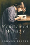 The Common Reader (First Series, Annotated Edition) by Virginia Woolf, 9780156027786
