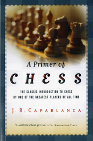 A Primer Of Chess - 9780156028073 by José R. Capablanca, 9780156028073