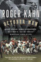 October Men (Reggie Jackson, George Steinbrenner, Billy Martin, and the Yankees' Miraculous Finish in 1978) by Roger Kahn, 9780156029711
