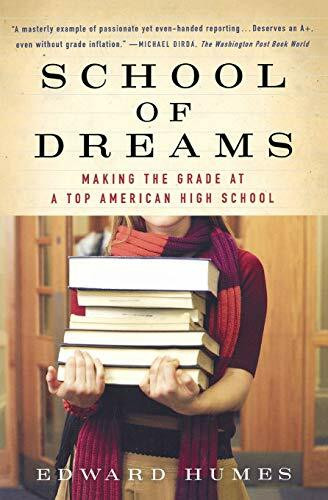 School of Dreams (Making the Grade at a Top American High School) by Edward Humes, 9780156030076