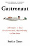 Gastronaut (Adventures in Food for the Romantic, the Foolhardy, and the Brave) by Stefan Gates, Max La Riviere-Hedrick, 9780156030977
