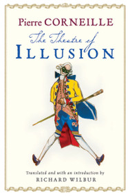 The Theatre Of Illusion by Richard Wilbur, Pierre Corneille, 9780156032315