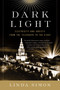Dark Light (Electricity and Anxiety from the Telegraph to the X-ray) by Linda Simon, 9780156032445