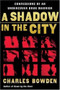A Shadow in the City (Confessions of an Undercover Drug Warrior) by Charles Bowden, 9780156032537