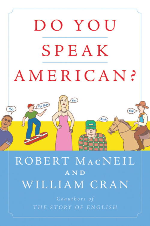Do You Speak American? by Robert MacNeil, William Cran, 9780156032889
