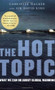 The Hot Topic (What We Can Do About Global Warming) by Gabrielle Walker, David King, 9780156033183