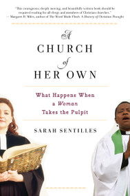 A Church Of Her Own (What Happens When a Woman Takes the Pulpit) by Sarah Sentilles, 9780156033329