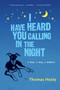 I Have Heard You Calling In The Night by Thomas Healy, 9780156033718