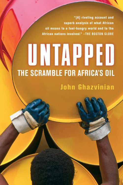 Untapped (The Scramble for Africa's Oil) by John Ghazvinian, 9780156033725