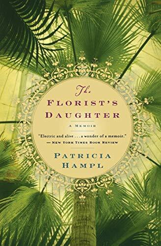 The Florist's Daughter by Patricia Hampl, 9780156034036