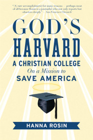 God's Harvard (A Christian College on a Mission to Save America) by Hanna Rosin, 9780156034999