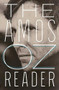 The Amos Oz Reader by Amos Oz, Nitza Ben Dov, Robert Alter, 9780156035668
