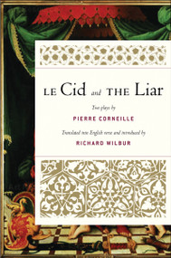 Le Cid And The Liar by Richard Wilbur, Pierre Corneille, 9780156035835