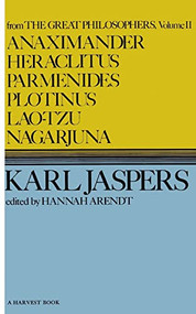 Anaximander, Heraclitus, Parmenides, Plotinus, Laotzu, Nagarjuna by Karl Jaspers, 9780156075008