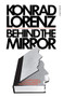 Behind The Mirror (A Search for a Natural History of Human Knowledge) by Konrad Lorenz, 9780156117760