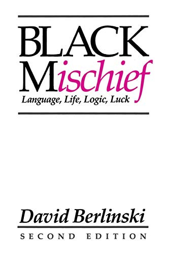 Black Mischief (Language, Life, Logic, Luck - Second Edition) by David Berlinski, 9780156130639