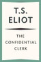 Confidential Clerk by T. S. Eliot, 9780156220156