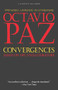 Convergences (Essays on Art and Literature) by Octavio Paz, 9780156225861