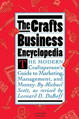 Crafts Business Encyclopedia (Revised Edition) by Michael Scott, 9780156227261