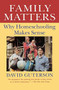 Family Matters (Why Homeschooling Makes Sense) by David Guterson, 9780156300001