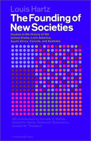 The Founding of New Societies (Studies in the History of the United States, Latin America, South Africa, Canada, and Australia) by Louis Hartz, 9780156327282