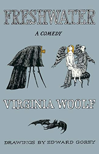 Freshwater, A Comedy (The Virginia Woolf Library Authorized Edition) by Virginia Woolf, 9780156335409
