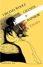 Granite and Rainbow: Essays (The Virginia Woolf Library Authorized Edition) by Virginia Woolf, 9780156364751