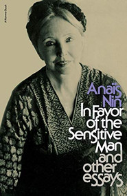 In Favor Of The Sensitive Man And Other Essays by Anaïs Nin, 9780156444453