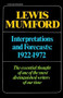 Interpretations & Forecasts 1922-1972 (Studies in Literature, History, Biography, Technics, and Contemporary Society) by Lewis Mumford, 9780156449038