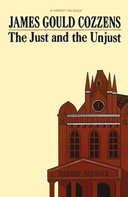 The Just And The Unjust by James Gould Cozzens, 9780156465786